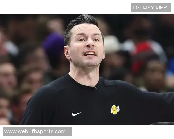 雷迪克谈球队氛围提升称互动改善助力团队凝聚力增强